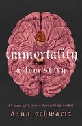 Immortality by Dana Schwartz