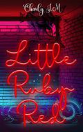 Little Ruby Red by Charly J.M