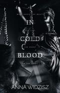 In Cold Blood: A Dark Academia Romance by Anna Widzisz