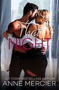 That Night: A Rockstar Friends-To-Lovers Romance by Anne Mercier