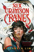 Six Crimson Cranes (Six Crimson Cranes #1) by Elizabeth Lim