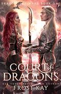Court of Dragons (Dragon Isle Wars #1) by Frost Kay