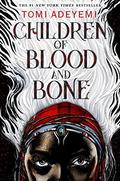Children of Blood and Bone (Legacy of Orïsha #1) by Tomi Adeyemi