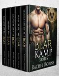 Bear Kamp Complete Series: Shifter Romance by Rachel Robins