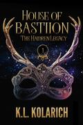 House of Bastiion by K.L. Kolarich