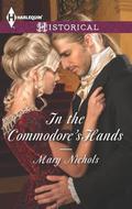 In the Commodore's Hands (The Piccadilly Gentlemen's Club #6) by Mary Nichols
