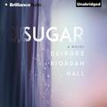 Sugar by Deirdre Riordan Hall