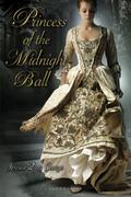 Princess of the Midnight Ball (The Princesses of Westfalin Trilogy #1) by Jessica Day George