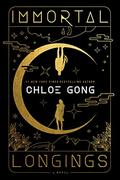 Immortal Longings (Flesh and False Gods #1) by Chloe Gong
