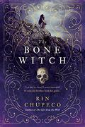 The Bone Witch (The Bone Witch #1) by Rin Chupeco