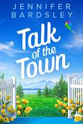 Talk of the Town by Jennifer Bardsley