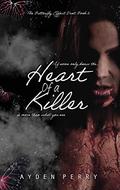 Heart of a Killer (The Butterfly Effect Duet #2) by Ayden Perry