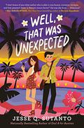 Well, That Was Unexpected (Well, That Was Unexpected #1) by Jesse Q. Sutanto