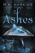 Ashes (Modern-Day Fairy Tale #1) by M.K. Harkins