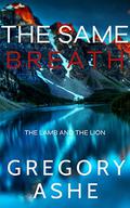 The Same Breath by Gregory Ashe