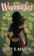 Woodwalker by Emily B. Martin