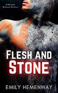 Flesh and Stone by Emily Hemenway