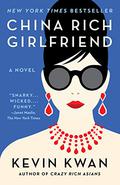 China Rich Girlfriend (Crazy Rich Asians #2) by Kevin Kwan
