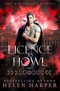 Licence To Howl by Helen Harper