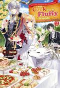 Since I Was Abandoned After Reincarnating, I Will Cook With My Fluffy Friends Volume 2 (Since I Was Abandoned After Reincarnating, I Will Cook With My Fluffy Friends (Light Novel) #2) by Yu Sakurai