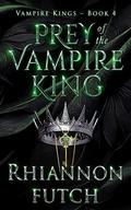 Prey of the Vampire King (The Vampire Kings #4) by Rhiannon Futch
