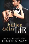Billion Dollar Lie (The Billion Dollar Pact #1) by Linnea May