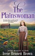The Plainswoman: An American Historical Romance Novel by Irene Bennett Brown