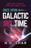 Once Upon A Galactic Time by N.D. Shar, Natalie Debrabandere
