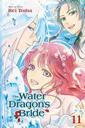 The Water Dragon’s Bride, Vol. 11 by Rei Tōma