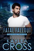 Fatal Fallout (Crimson Point Protectors #7) by Kaylea Cross