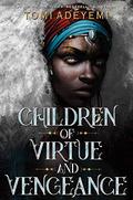 Children of Virtue and Vengeance (Legacy of Orïsha #2) by Tomi Adeyemi