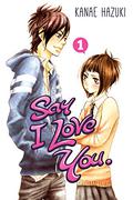 Say I Love You, Vol. 1 by Kanae Hazuki