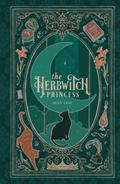 The Herbwitch Princess (Witches of Olderea #2) by Ireen Chau