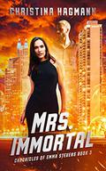 Mrs. Immortal: Chronicles of Emma Stevens Book 3 (Dream City Supers) (Chronicles of Emma Stevens by Christina Hagmann