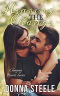 Hearing the Change: Changing Hearts Book One by Donna Steele