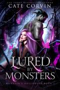 Lured by Monsters (Monster's Dollhouse #1) by Cate Corvin