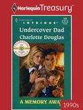 Undercover Dad (A Memory Away... #5) by Charlotte Douglas