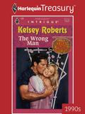 The Wrong Man (The Rose Tattoo #7) by Kelsey Roberts