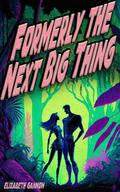 Formerly the Next Big Thing (The Window Seat Tribe #2) by Elizabeth Gannon
