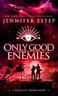Only Good Enemies by Jennifer Estep
