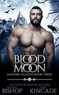 Blood Moon (Shadow Legacies #3) by Erzabet Bishop