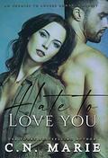 Hate to Love You: An Enemies to Lovers Box Set by C.N. Marie