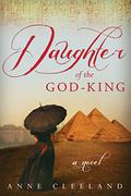 Daughter of the God-King (Regency #2) by Anne Cleeland