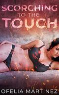 Scorching to the Touch (Industrial November on Tour #3) by Ofelia Martinez