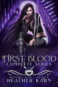 First Blood Complete Series: Books One - Seven by Heather Karn