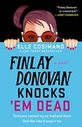 Finlay Donovan Knocks 'Em Dead (Finlay Donovan #2) by Elle Cosimano