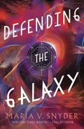 Defending the Galaxy by Maria V. Snyder