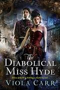 The Diabolical Miss Hyde (Electric Empire #1) by Viola Carr