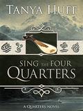Sing the Four Quarters (Quarters #1) by Tanya Huff