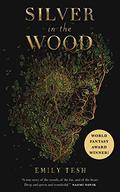 Silver in the Wood (The Greenhollow Duology #1) by Emily Tesh